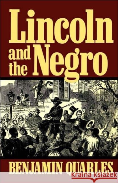 Lincoln and the Negro Benjamin Quarles 9780306804472 Da Capo Press - książka