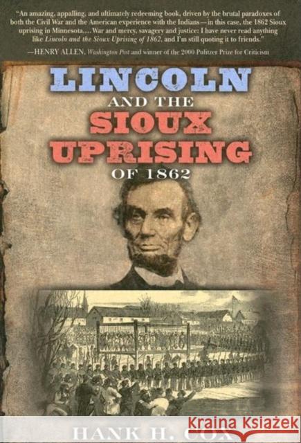Lincoln and the Sioux Uprising of 1862 Hank H. Cox 9781630263706 Cumberland House Publishing - książka