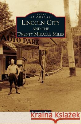 Lincoln City and the Twenty Miracle Miles Anne Jobbe Hall 9781531638252 Arcadia Publishing Library Editions - książka