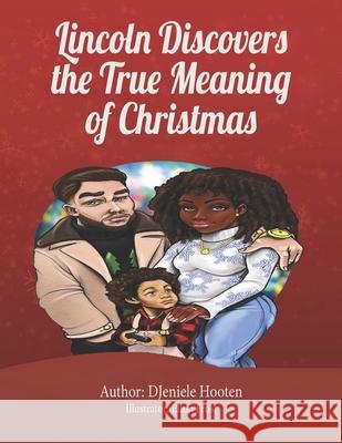 Lincoln Discovers The True Meaning Of Christmas Jhordynn                                 Elton Frost Djeniele Hooten 9781734403107 Djeniele - książka