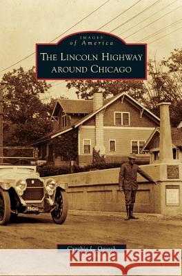 Lincoln Highway Around Chicago Cynthia L Ogorek 9781531632427 Arcadia Publishing Library Editions - książka