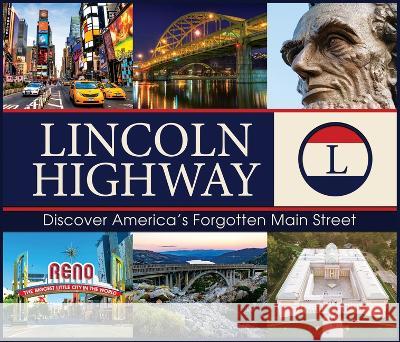 Lincoln Highway: Discover America's Forgotten Main Street Publications International Ltd 9781639384761 Publications International - książka