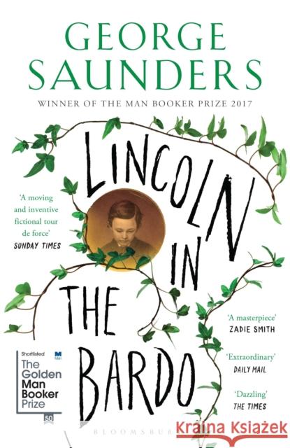 Lincoln in the Bardo: WINNER OF THE MAN BOOKER PRIZE 2017 Saunders, George 9781408871775 Bloomsbury Publishing PLC - książka