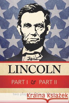 Lincoln Part I & Part II: Two Plays by Robert Manns Robert Manns 9781462056064 iUniverse - książka