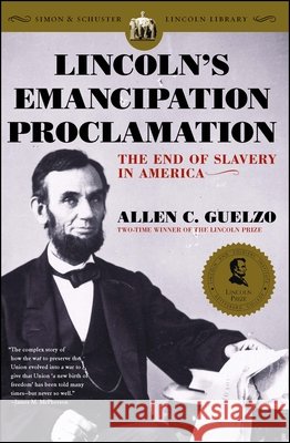 Lincoln's Emancipation Proclamation: The End of Slavery in America Allen C. Guelzo 9780743299657 Simon & Schuster - książka