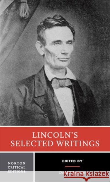 Lincoln's Selected Writings Lincoln, Abraham; Reynolds, David S. 9780393921793 John Wiley & Sons - książka
