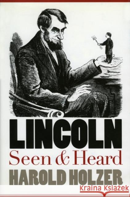 Lincoln Seen and Heard Harold Holzer 9780700610013 University Press of Kansas - książka