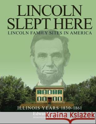 Lincoln Slept Here: Lincoln Family Sites In America Steers Jr, Edward 9781718710504 Createspace Independent Publishing Platform - książka