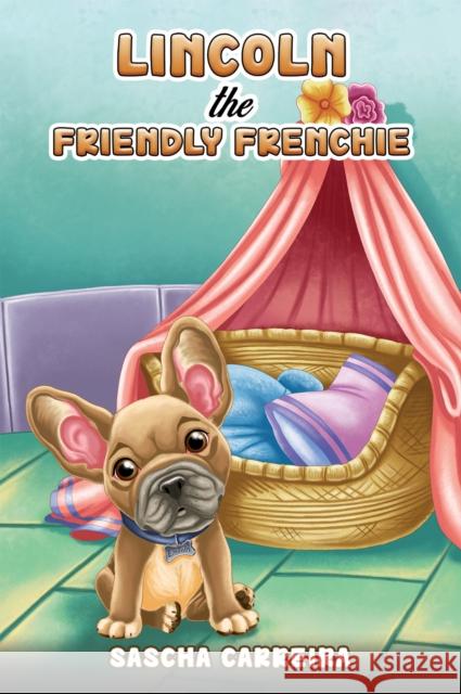 Lincoln the Friendly Frenchie Sascha Carreira 9781035809592 Austin Macauley - książka