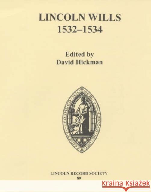 Lincoln Wills, 1532-1534 David Hickman 9780901503664 Lincoln Record Society - książka