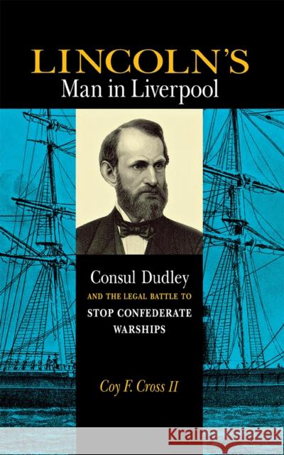 Lincoln's Man in Liverpool Cross, Coy 9780875803739 Northern Illinois University Press - książka