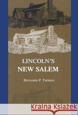 Lincoln's New Salem Benjamin P. Thomas 9780809313884 Southern Illinois University Press - książka