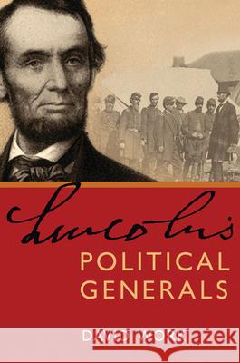 Lincoln's Political Generals David Work   9780252078613 University of Illinois Press - książka