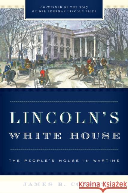 Lincoln's White House: The People's House in Wartime James B. Conroy 9781538113912 Rowman & Littlefield Publishers - książka