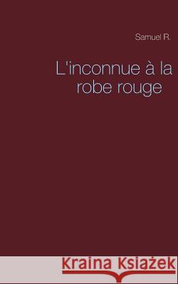 L'inconnue à la robe rouge Samuel R 9782322017751 Books on Demand - książka