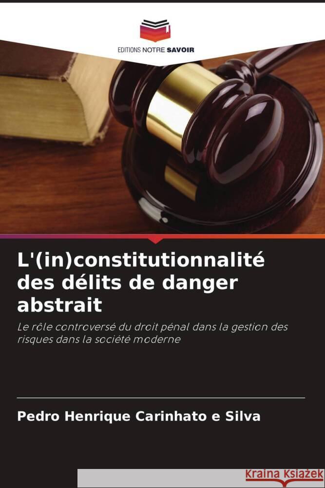 L'(in)constitutionnalit? des d?lits de danger abstrait Pedro Henrique Carinhat 9786207284979 Editions Notre Savoir - książka