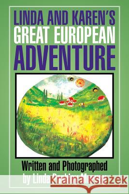 Linda and Karen's Great European Adventure Linda Pashley Murray 9781479794003 Xlibris Corporation - książka