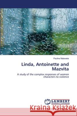 Linda, Antoinette and Mazvita Pauline Mateveke 9783659103087 LAP Lambert Academic Publishing - książka