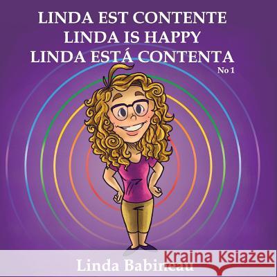 Linda est contente: Linda is Happy - Linda está contenta No. 1 (French, English and Spanish all in one book) Connors, Michelle 9780994991706 Angella Jacob - książka