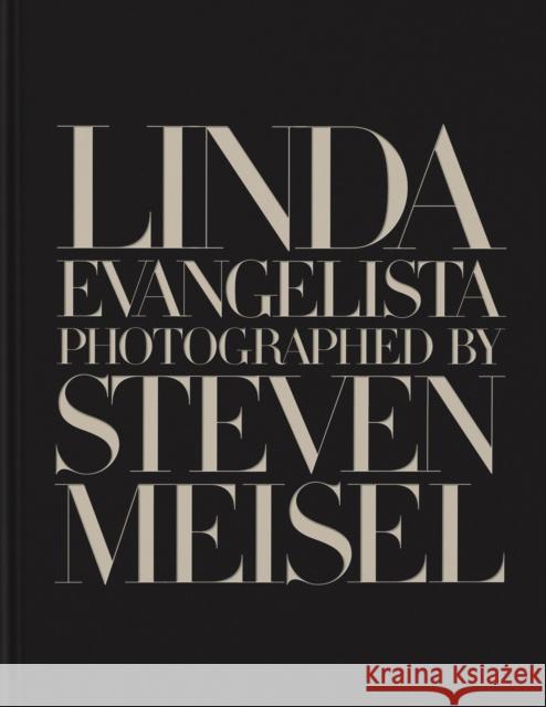 Linda Evangelista Photographed by Steven Meisel Linda Evangelista 9781838667030 Phaidon Press Ltd - książka