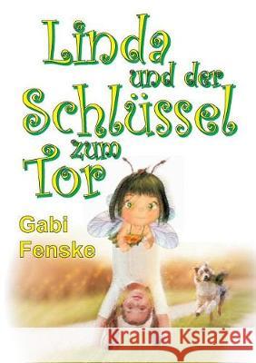 Linda und der Schlüssel zum Tor Gabi Fenske 9783743956056 Tredition Gmbh - książka