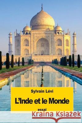 L'Inde et le Monde Levi, Sylvain 9781536820393 Createspace Independent Publishing Platform - książka