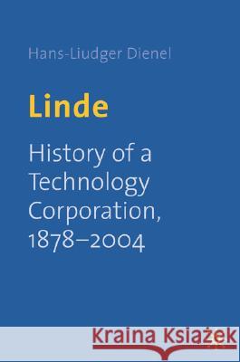 Linde: History of a Technology Corporation, 1879-2004 Dienel, H. 9781403920331 Palgrave MacMillan - książka