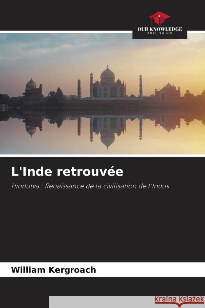 L'Inde retrouvée Kergroach, William 9786206285595 Our Knowledge Publishing - książka
