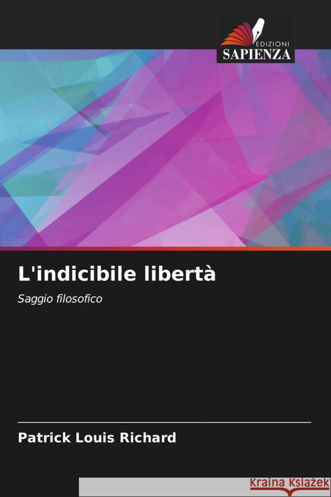 L'indicibile libertà RICHARD, Patrick Louis 9786204842264 Edizioni Sapienza - książka