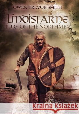 Lindisfarne: Fury Of The Northmen Smith, Owen Trevor 9780473423469 Wordsmithnz - książka