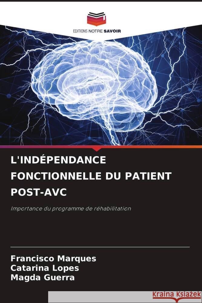 L'Ind?pendance Fonctionnelle Du Patient Post-Avc Francisco Marques Catarina Lopes Magda Guerra 9786208136697 Editions Notre Savoir - książka