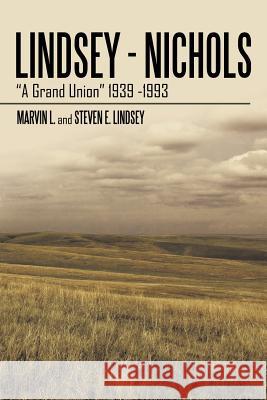 Lindsey - Nichols: A Grand Union 1939 -1993 Marvin L. 9781463429546 Authorhouse - książka