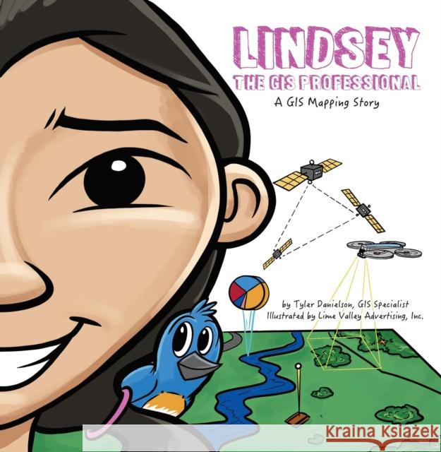 Lindsey the GIS Professional Tyler Danielson 9781589486126 ESRI Press - książka