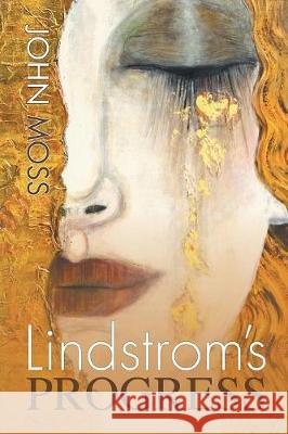 Lindstrom's Progress John Moss 9781771802802 Iguana Books - książka