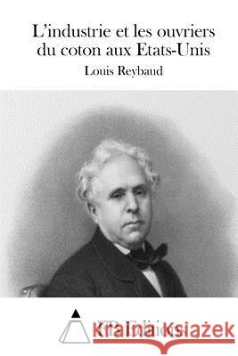 L'industrie et les ouvriers du coton aux Etats-Unis Fb Editions 9781512067064 Createspace - książka