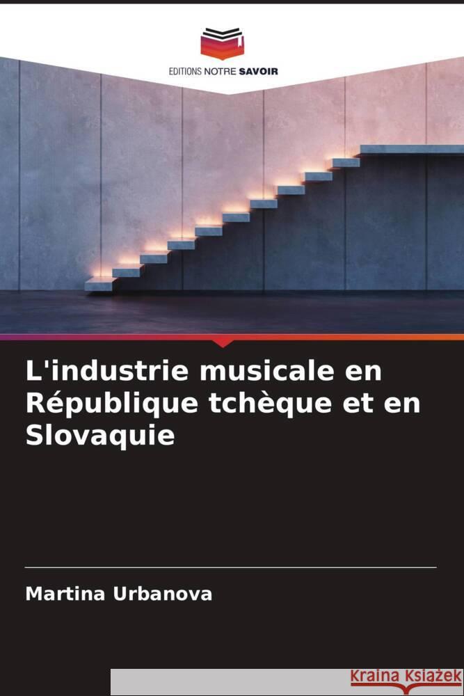 L'industrie musicale en République tchèque et en Slovaquie Urbanova, Martina 9786206552703 Editions Notre Savoir - książka