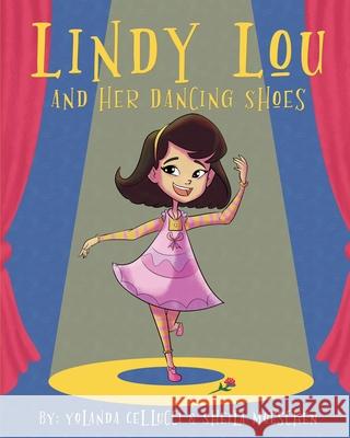 Lindy Lou and her Dancing Shoes Yolanda Cellucci Sheila Moeschen 9781734761603 Yolanda Enterprises Inc - książka