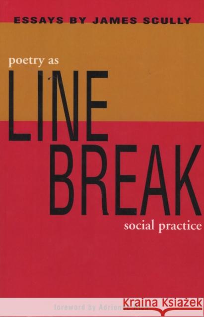 Line Break: Poetry as Social Practice James Scully 9781931896184 Curbstone Press - książka