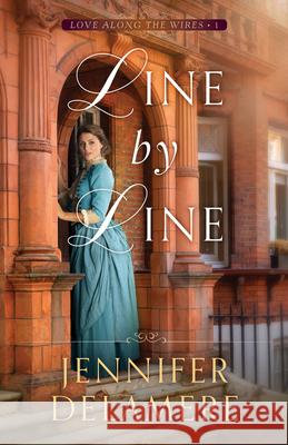 Line by Line Jennifer Delamere 9780764236327 Bethany House Publishers - książka