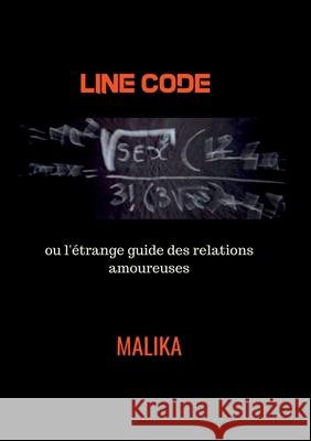 Line Code ou l'étrange guide des relations amoureuses Malika 9782322210756 Books on Demand - książka