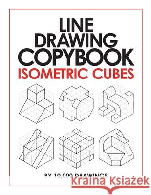 Line Drawing Copybook Isometric Cubes 10 000 Drawings 9781716879944 Lulu.com - książka