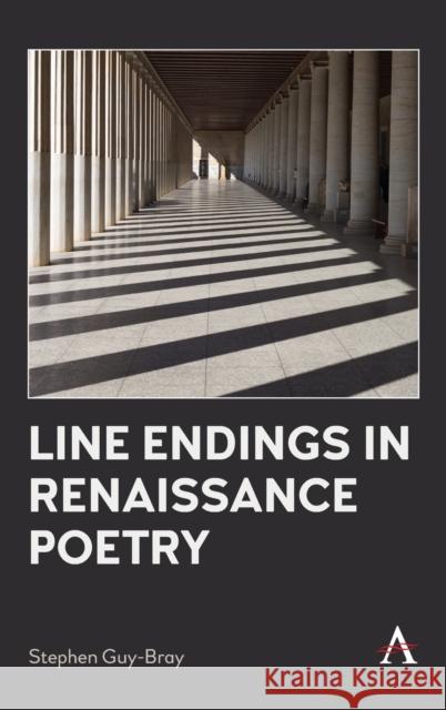 Line Endings in Renaissance Poetry Stephen Guy-Bray 9781785279096 Anthem Press - książka