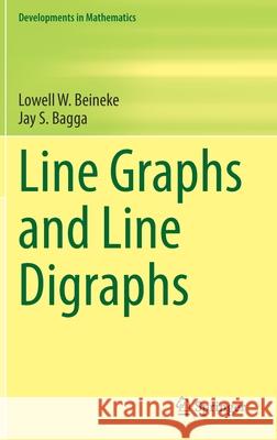 Line Graphs and Line Digraphs Lowell W. Beineke Jay S. Bagga 9783030813840 Springer - książka