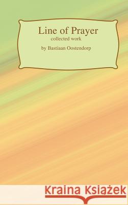 Line of Prayer Bastiaan Oostendorp 9781326533397 Lulu.com - książka