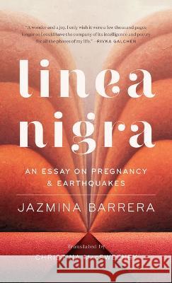 Linea Nigra: An Essay on Pregnancy and Earthquakes  9781949641585 Two Lines Press - książka