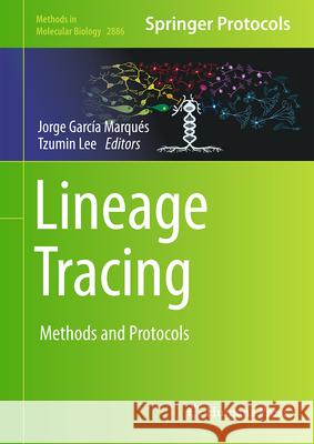 Lineage Tracing: Methods and Protocols Jorge Garc? Tzumin Lee 9781071643099 Humana - książka