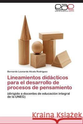 Lineamientos didácticos para el desarrollo de procesos de pensamiento Alcalá Rodríguez Bernardo Leonardo 9783847360797 Editorial Academica Espanola - książka