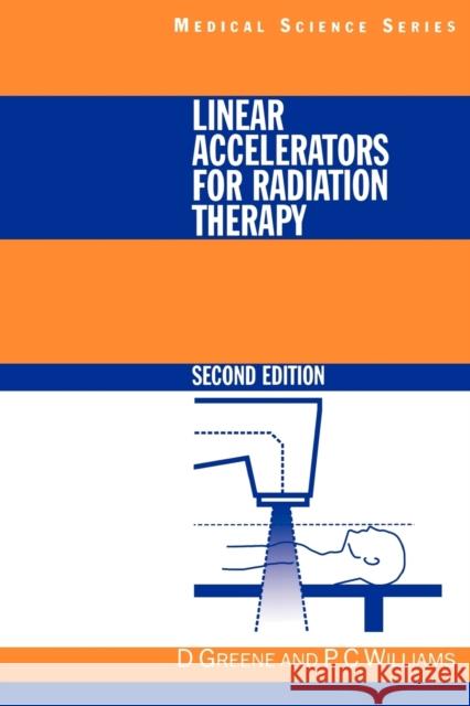 Linear Accelerators for Radiation Therapy D Greene 9780750304764  - książka