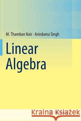 Linear Algebra M. Thamban Nair Arindama Singh 9789811345333 Springer - książka