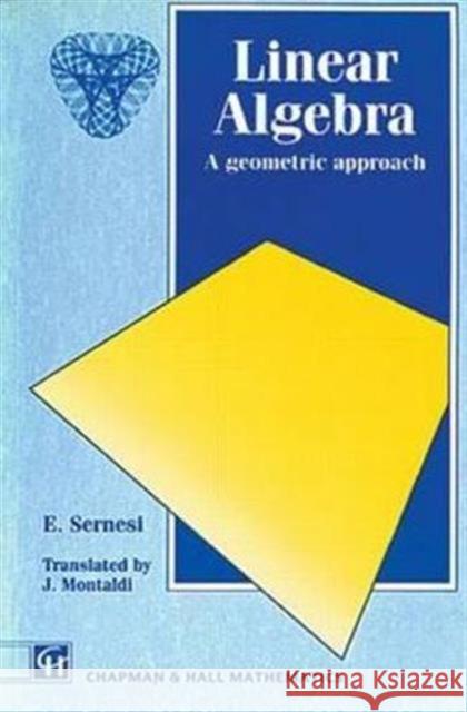 Linear Algebra : A Geometric Approach Edoardo Sernesi E. Sernesi Sernesi Sernesi 9780412406805 Chapman & Hall/CRC - książka
